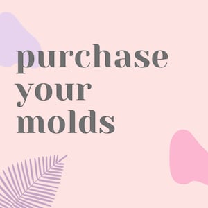 Purchase Your Molds