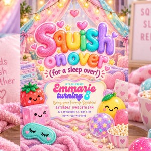 May include: A colorful invitation card for a sleepover party featuring the text Squish on over for a sleep over, Emmarie turning 8, and event details. The design includes illustrations of a strawberry, a cube, a sleep mask, and a lemon.