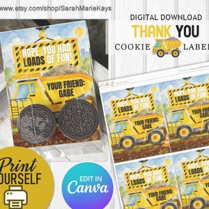 May include: A digital download featuring construction-themed cookie labels with a yellow dump truck illustration. The text reads HOPE YOU HAD LOADS OF FUN! and YOUR FRIEND: GABE. The design includes a crane lifting a sign and a dirt background.
