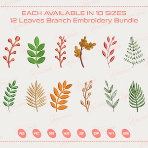 May include: An image showcasing a collection of 12 embroidered leaf and branch designs in various colors, including green, orange, and red. The text at the top reads "EACH AVAILABLE IN 10 SIZES 12 Leaves Branch Embroidery Bundle."