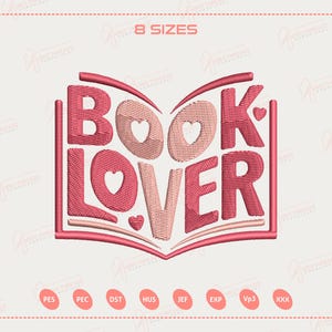 May include: A pink and red embroidered design that reads "BOOK LOVER" with heart-shaped cutouts in the letters "O". The design is framed by a stylized open book shape. The words "8 SIZES" are at the top.