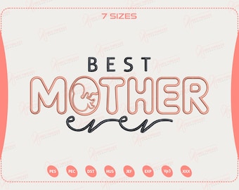 Best Mother Ever Embroidery Design, Mommy Saying, Best Mom Quote Pattern, Mother Day Gift, Mother's Day Machine File