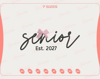 Senior Est 2027 Embroidery Design, Graduation Class of 2027 Embroidery Design, Coquette Senior, Trendy Senior Bow Machine Embroidery File