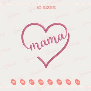 May include: A pink heart design with the word "mama" in cursive script. The design is on a light background with the words "10 sizes" at the top. The image also includes file type abbreviations.