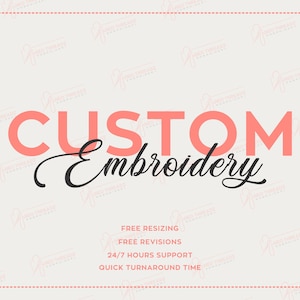 Peut inclure: Graphique beige clair avec les mots "CUSTOM Embroidery" en script corail et noir. Le texte supplémentaire comprend "FREE RESIZING", "FREE REVISIONS", "24/7 HOURS SUPPORT" et "QUICK TURNAROUND TIME". Le fond a une bordure rose clair.
