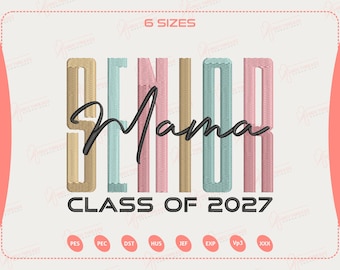 Senior Mama Embroidery Design, Graduation Class of 2027 Embroidery File, Mother Gift Idea, Trendy Embroidery, Senior Shirt Design