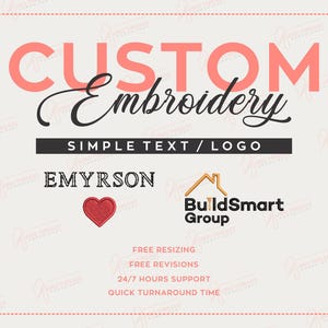 May include: A promotional graphic for custom embroidery services. The design features the words "CUSTOM Embroidery" in coral and black, along with the text "SIMPLE TEXT / LOGO." Examples include a heart, the name "EMYRSON," and the "BuildSmart Group" logo.