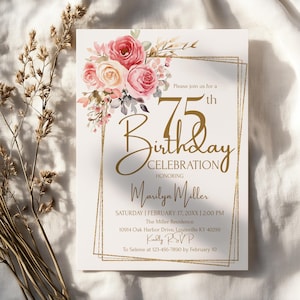 May include: A white birthday invitation card with gold lettering and a floral design. The card announces a "75th Birthday Celebration" and includes the honoree's name, date, time, and venue details. The floral arrangement features pink and cream roses.
