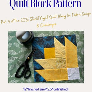 May include: A quilt block pattern titled "Soaring Comet" with a finished size of 12 inches. The design features yellow, blue, and patterned fabrics. The image includes scissors and a rotary cutter. Text on the image reads "Part 4 of the 2026 Starlit Night Quilt Along for Fabric Swaps & Challenges."