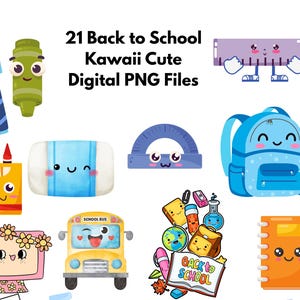 21 Kawaii Back-to-School Clipart Digital Files Stickers, Wall Art Back to School 21 PNG Files Gift Tags Stationary For Students and Teachers