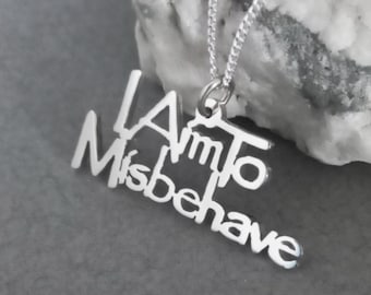 I Aim to Misbehave Sterling Silver Hand Cut Pendant