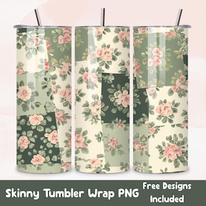 May include: Three skinny tumblers with a floral patchwork design. The pattern features pink roses and green leaves on a cream and green background. The tumblers have a silver straw and a lid. The text "Skinny Tumbler Wrap PNG" is at the bottom.