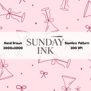 May include: A seamless pattern design featuring hand-drawn martini glasses with bows and small star shapes on a pink background. The text "SUNDAY INK" is displayed in the center, with "Hand Drawn 3000x3000" and "Seamless Pattern 300 DPI" below.