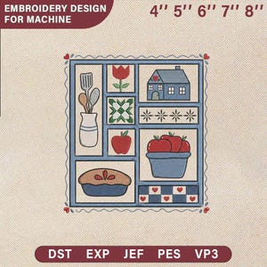 May include: An embroidery design for machine use, featuring a patchwork-style pattern. The design includes a house, apples, pie, and kitchen utensils, framed within a blue border. The design is available in sizes from 4" to 8".