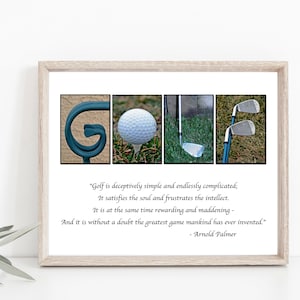 May include: A framed print with the word "GOLF" spelled out using images. The "G" is a teal-colored metal structure, the "O" is a golf ball on a tee, the "L" is a golf club in grass, and the "F" is two golf clubs. Text below reads "Golf is deceptively simple..." by Arnold Palmer.