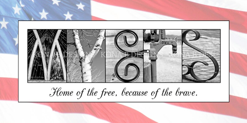 May include: Black and white photograph spelling out the word "MESS" using various objects. The letters are framed by a white border, with the text "Home of the free, because of the brave." The background features an American flag.