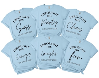 I Brought Girls Trip Shirt, Custom Girls Weekend Tshirt, Birthday Party Group Tees, Matching Girls Vacation Tee, Funny Saying Drinking Shirt