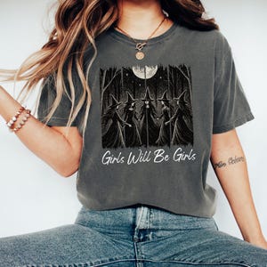 Comfort Colors® Girls Will Be Girls Shirt, Feminist Witch Halloween Shirt, Spooky Fall Aesthetic Tee, Witches Shirt for Women