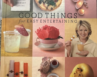 Martha Stewart . Good Things for Easy Entertaining