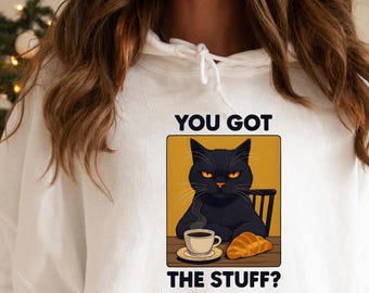 You Got the Stuff? Cat Hoodie – Funny Coffee & Croissant Black Cat Hoodie