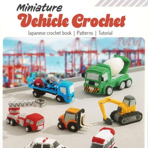 Japanese Crochet Book – Miniature Vehicle Crochet | PDF Tutorial and Patterns | Cute Cars made from Crochet