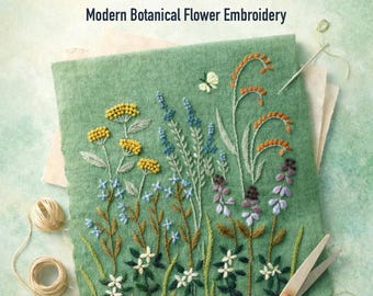 Modern Botanical Flower Embroidery Guide | Digital  | Tutorial and Patterns | Skill level: for all