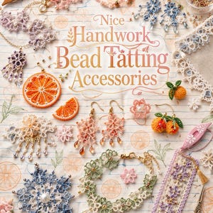 May include: A collection of handmade bead tatting accessories, including necklaces, earrings, bracelets, and bookmarks. The items are in various colors, such as pink, blue, and green, and feature intricate floral and snowflake designs. The image also includes orange slice ornaments.