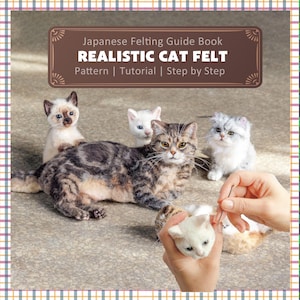 Japanese Felt Book - Realistic Cute Cat & Kitten Needle Felt | PDF | Tutorial and Patterns