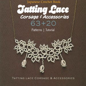 Japanese Tatting Book – Tatting Lace Corsage & Accessories  | PDF Tutorial and Pattern | Tatting bracelet necklage and Fashion Accessories