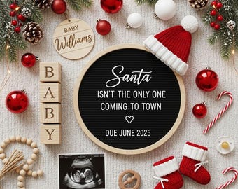May include: A Christmas-themed pregnancy announcement with a black letter board that reads "Santa isn't the only one coming to town, due June 2025." The image includes baby blocks, a sonogram, and red and white Christmas decorations.
