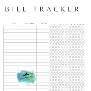 May include: A white bill tracker printable with the words "BILL TRACKER" at the top. The tracker includes columns for bill, due date, amount, and a section for tracking payments. A watercolor logo is in the center.