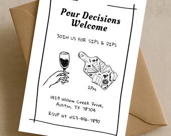 May include: A black and white invitation card with the text "Pour Decisions Welcome" and "Join us for Sips & Dips". The card features illustrations of a hand holding a champagne glass and a charcuterie board. The card is inside a brown envelope.
