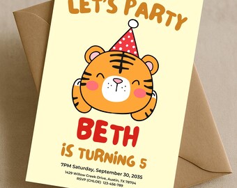 May include: A birthday party invitation featuring a cartoon tiger wearing a party hat. The text "LET'S PARTY" is at the top, with "BETH IS TURNING 5" below the tiger. Includes party details and RSVP information.