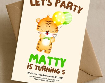 May include: A birthday party invitation featuring a cartoon tiger holding yellow and green balloons. The text "LET'S PARTY" is at the top, with "MATTY IS TURNING 5" below. Additional details include the date, time, and RSVP information.
