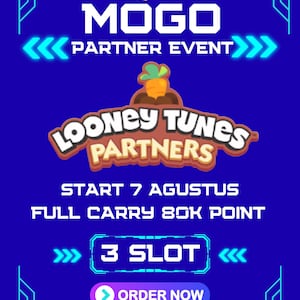 May include: A blue digital graphic for the MOGO Partner Event featuring Looney Tunes Partners. Text includes NEW! UPDATE, START 7 AGUSTUS, FULL CARRY 80K POINT, 3 SLOT, and ORDER NOW. The design has neon blue borders, arrows, and a carrot icon.