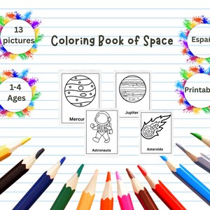 May include: A coloring book of space with the title "Coloring Book of Space" and the words "13 pictures", "1-4 Ages", "Español", and "Printable". The book includes illustrations of planets, an astronaut, and a meteor. Colored pencils are at the bottom.