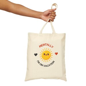 Sunshine Tote Bag - &#39;Mentally I&#39;m On Vacation&#39; - Cute Summer Canvas Bag, Eco-Friendly Gift, Beach Day Accessory, Funny Quote, Cute Aesthetic