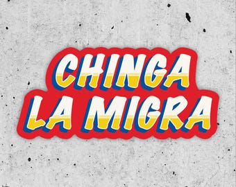 Chinga La Migra Sticker