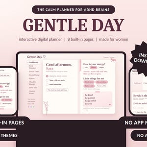 May include: A digital planner interface displayed on a tablet and two smartphones, featuring a soft pink color scheme. The text includes 'THE CALM PLANNER FOR ADHD BRAINS', 'GENTLE DAY', 'interactive digital planner', '8 built-in pages', and 'INSTANT DOWNLOAD'.