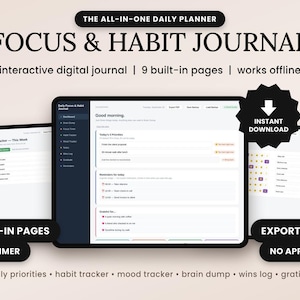 May include: A digital daily planner titled Focus & Habit Journal featuring nine built-in pages including a habit tracker, mood tracker, brain dump, wins log, and gratitude section. The interface displays a dashboard, focus timer, and export to PDF.