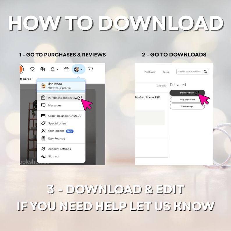 May include: A digital guide with instructions on how to download files from an online store. The guide shows screenshots with highlighted steps: go to purchases and reviews, then downloads, and finally download and edit. Text reads: HOW TO DOWNLOAD.