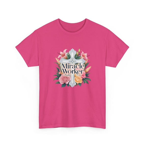 Miracle Worker Floral Tee, Gift for Moms, Unisex T-Shirt, Everyday Casual Wear, Inspirational Quote Shirt, Spring Fashion Top