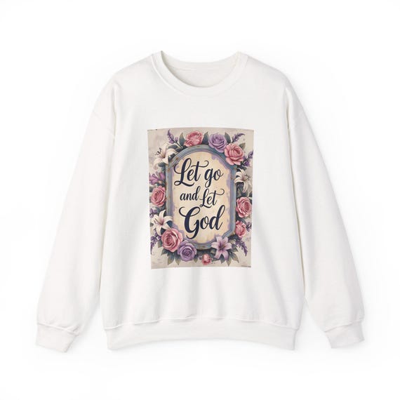 Floral Motivational Crewneck Sweatshirt - Let Go and Let God, Inspirational Gift for Believers, Cozy Sweatshirt, Christian Apparel, [...]