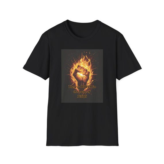 There is POWER in the name of JESUS softstyle T-shirt