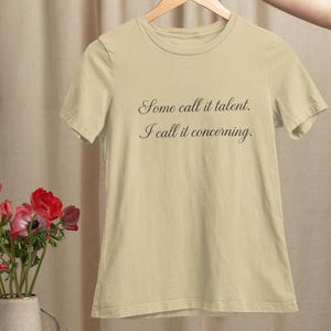 Funny Sarcastic T-Shirt: Concerning Talent Tee, Witty Humor