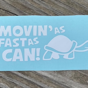 Movin’ as fast as I can! Vinyl Decal