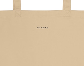 Comportati normalmente – borsa tote / borsa per la spesa riutilizzabile in cotone biologico