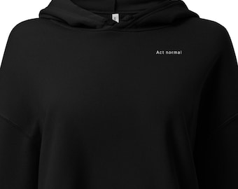 Comportati normalmente / Felpa corta con cappuccio (nera)