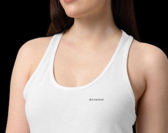 Act normal | Minimalist fitted tank top (white)