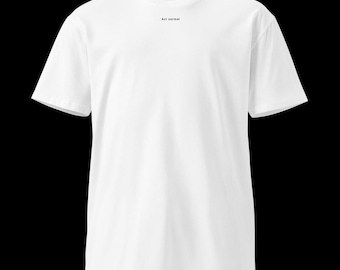 T-shirt minimalista "Act Normal" / girocollo unisex in cotone pettinato